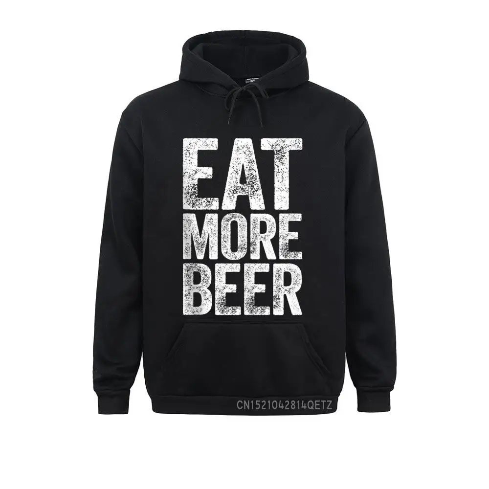 Eat More Beer Chic Funny Drinking Gift Top Sweats Cheap Men Women Sweatshirts Long Sleeve Hoodies Group Clothes