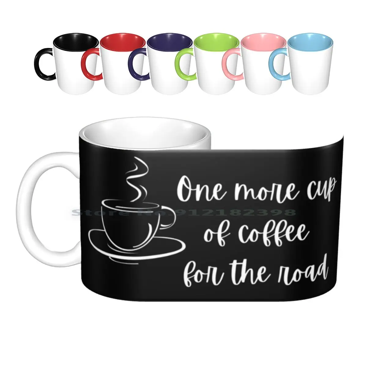 One More Cup Of Coffee For The Road Ceramic Mugs Coffee Cups Milk Tea Mug Travel Traveling Explore Adventure Hike Cultures