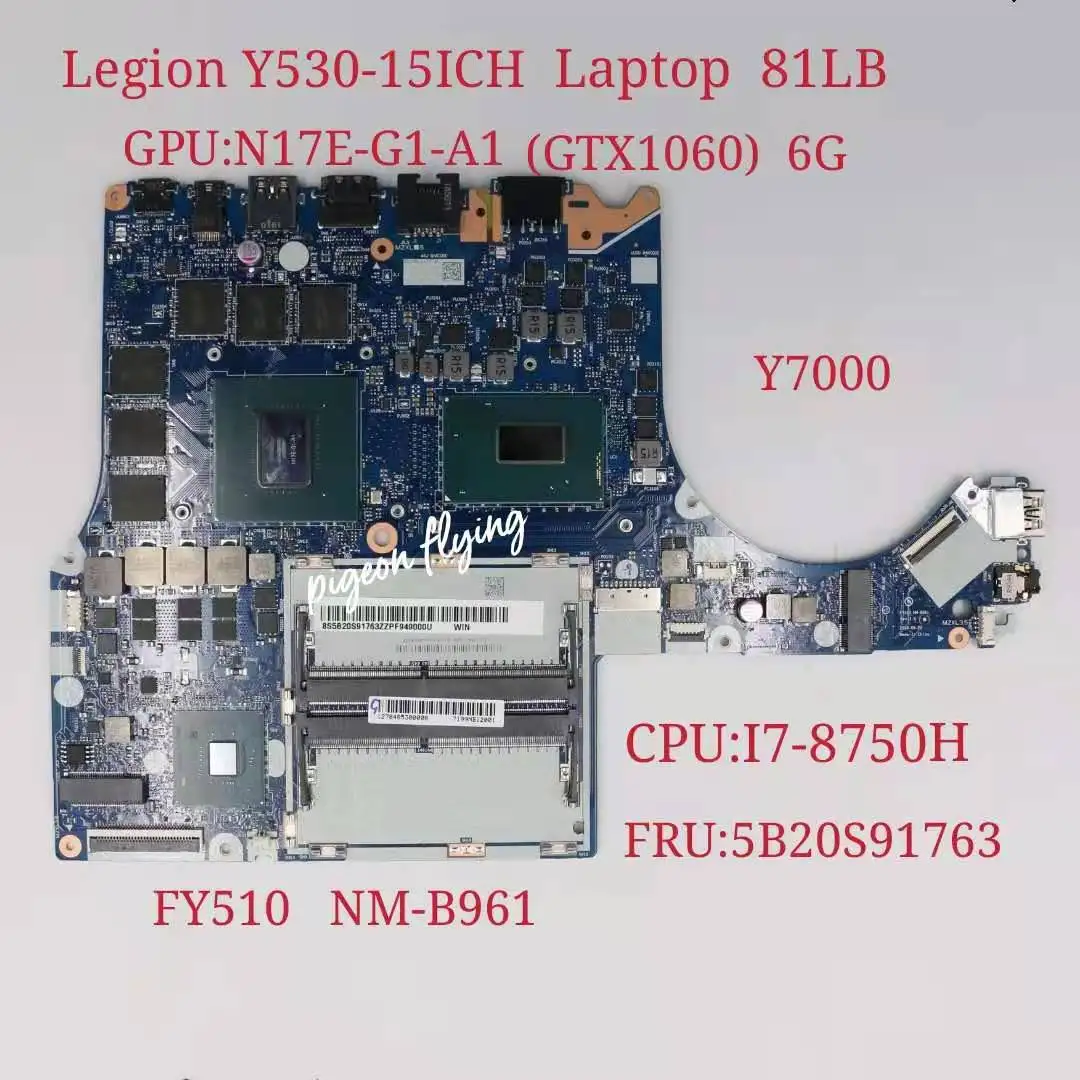 

For Lenovo Legion Y530-15ICH Laptop Motherboard CPU:I7-8750H GPU:1060 6GB FY510 NM-B961 FRU:5B20S91763 Test Ok