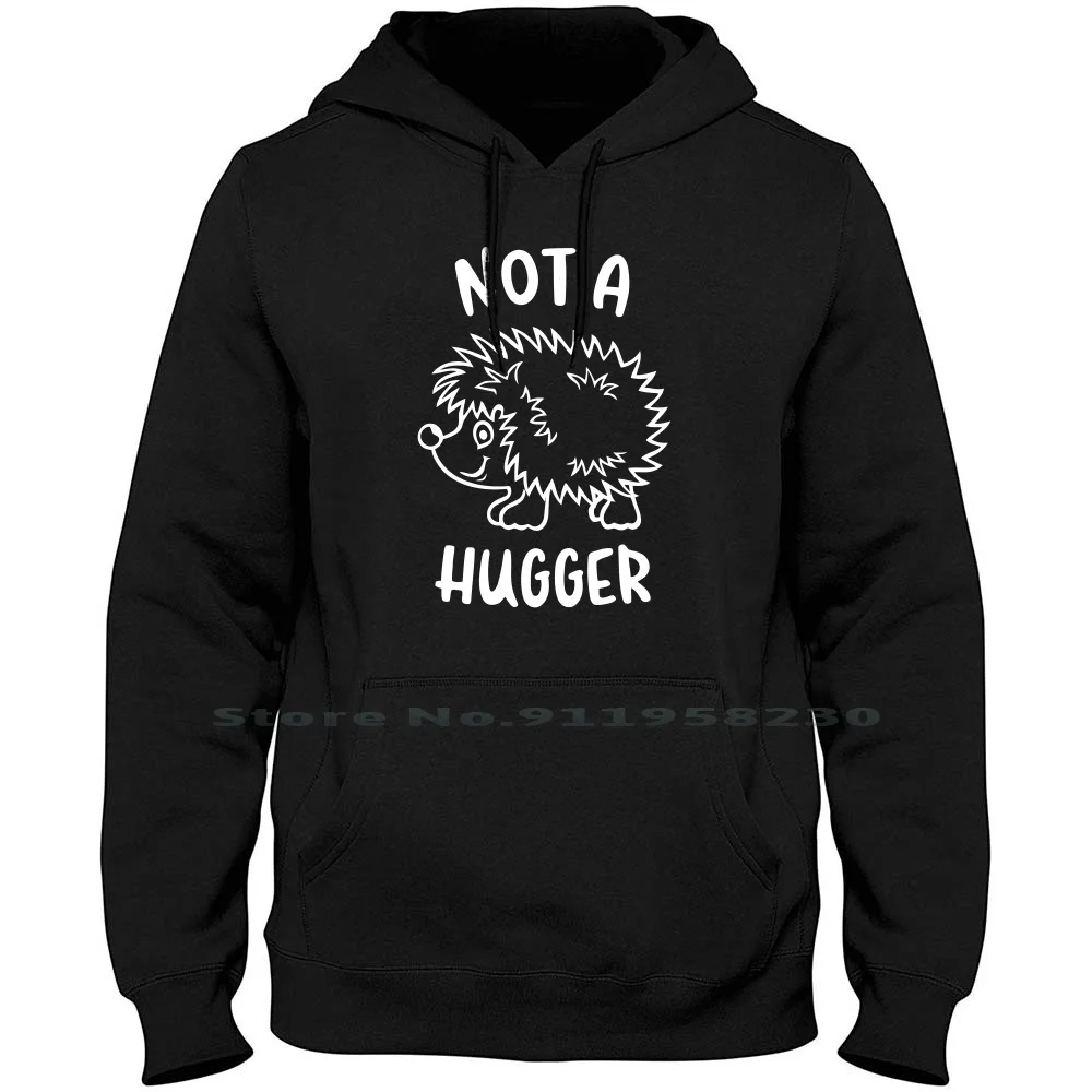 

Funny Not A Hugger Hedgehog Hoodie Sweater 6XL Big Size Cotton Hedgehog Symbol Slogan Parody Logan Humor Tage Joke Hug Hog Fun