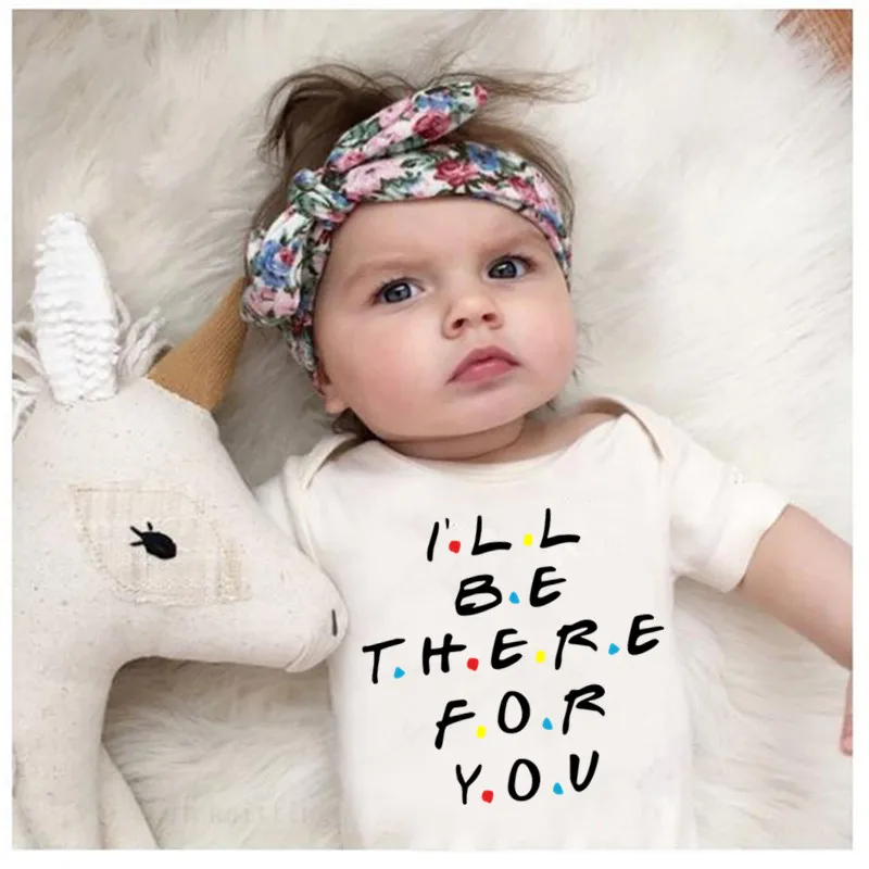 I\'ll Be There for You Newborn Baby Boys Girls Bodysuits Unisex Jumpsuit Funny Playsuit Casual Short Sleeve Outfits