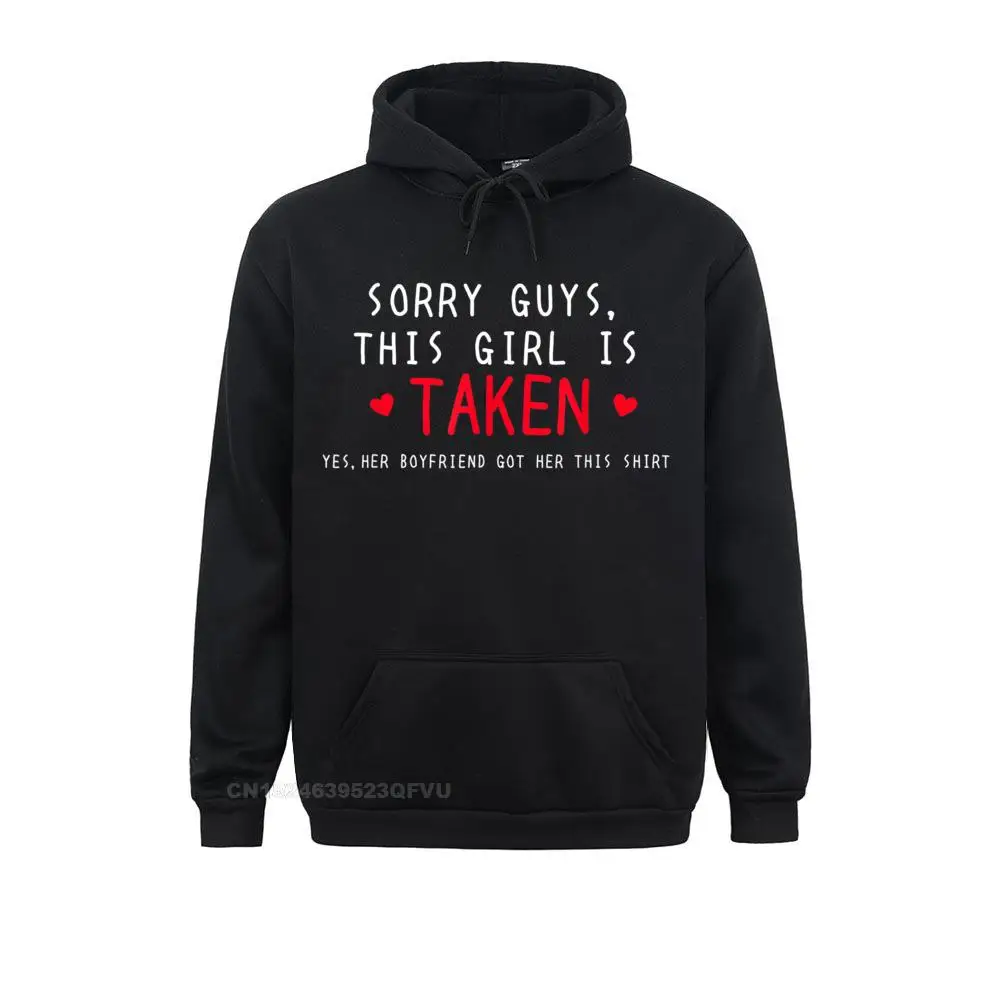 Cute Sorry Im Taken Girlfriend Gifwomen From Boyfriend Classic Mens Hoodies Normal Sweahoodies Cotton Custom