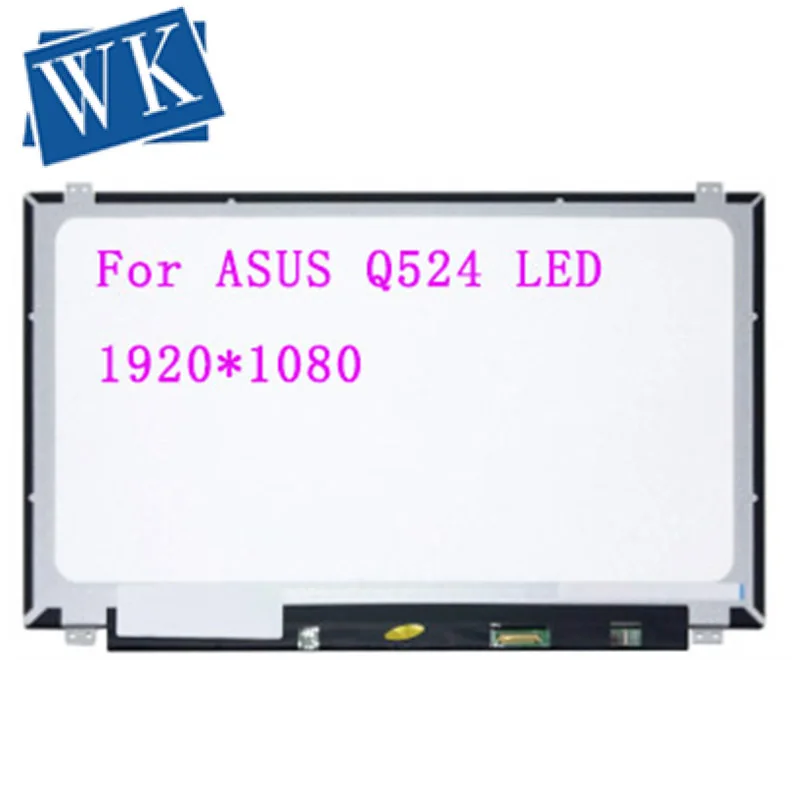 

15.6" LED Display For ASUS Q524 Q524U Q524UQ Seires Q524UQ-BHI7T14 Q524UQ-BHI7T15 Q524UQ-BI7T20 Q524UQ-BBI7T14 1920X1080 30PIN