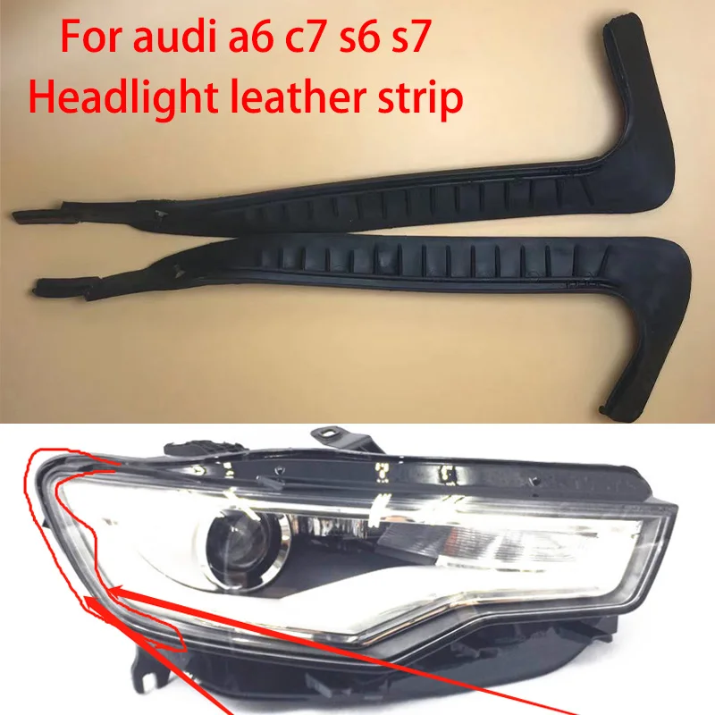 2X Headlight Seal Car Headlight Cover Strip Headlight Sealing Strip Gasket Headlight Trim  for Audi A6 S6 C7 S7 2011-2014