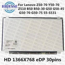 15.6 Slim lcd matrix For Lenovo Z50-70 Y50-70 Z510 B50 B50-30 G50 G50-45 G50-70 G50-75 S5-S531 Laptop led screen 30pin 1366*768