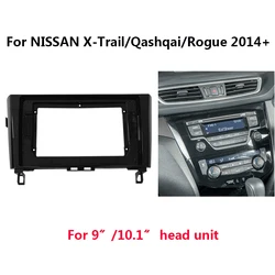 9/10 Inch Car Radio Head Unit Fascia For NISSAN X-Trail/Qashqai/Rogue 2014+ Auto Stereo Dash Panel Mount Trim Frame Kit