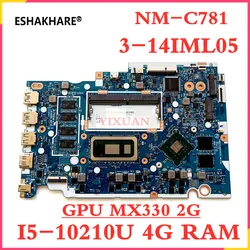 FRU 5B20S44238 GS452/GS552/GS752 NM-C781 For Lenovo ideapad  3-14IML05/3-15IML05 Laptop motherboard WIth I5-10210U CPU RAM 4GB