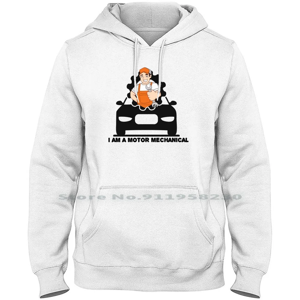 I Am A Motor Mechanical Hoodie Sweater Cotton Mechanical Mechanic Garage Helper Repair Design Motor Test Sign Rage Pair I Am