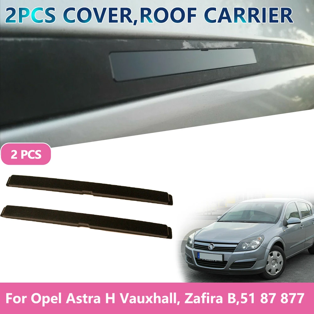 Car Accessories Car stickers Decoration For Opel Astra H Vauxhall Zafira B 51 87 877 51 87 878 Rack Clip roof carrier cover