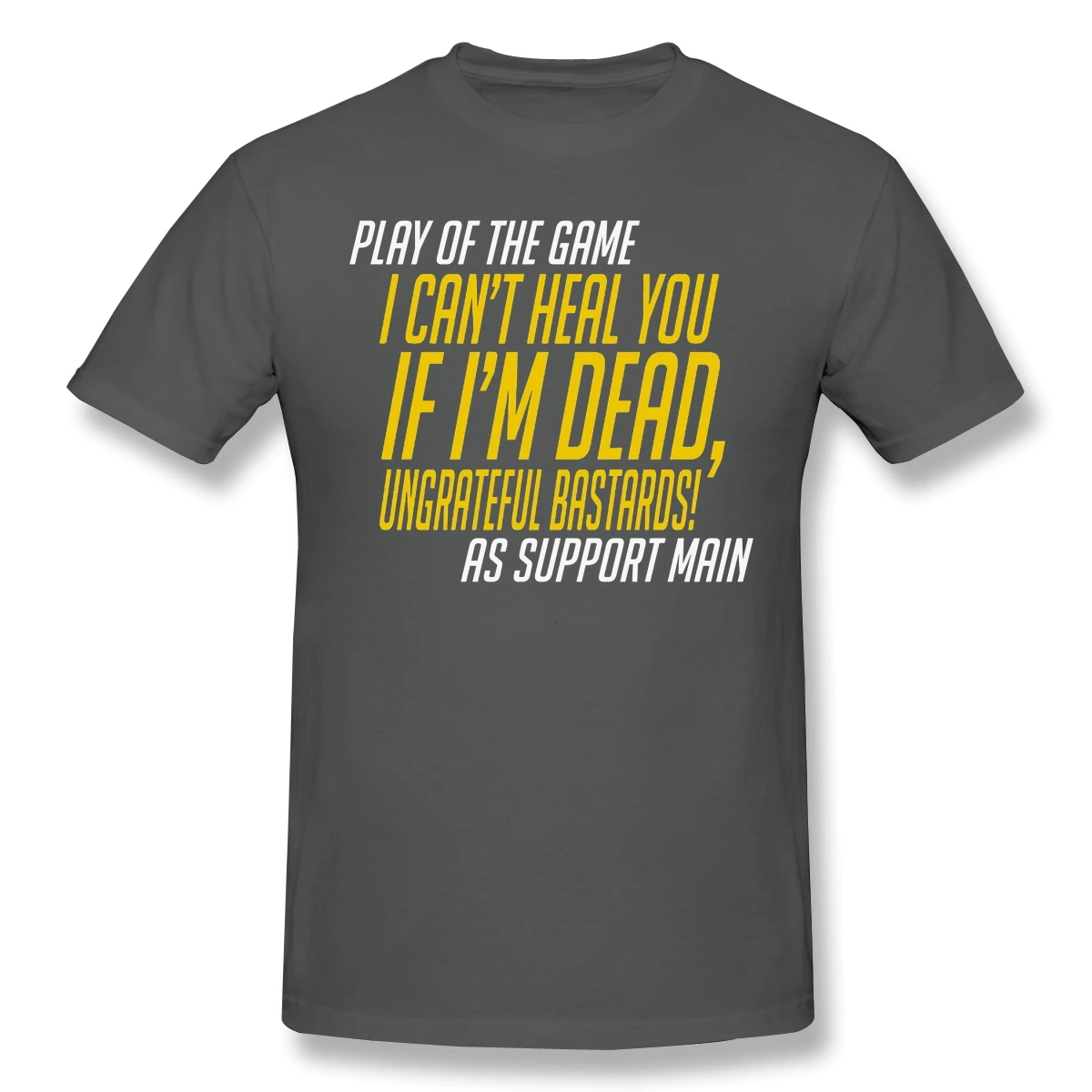 Play Of The Game - I Can't Heal You If I'm Dead black T Shirt overwatch homme T-Shirt Tees Pure Short Sleeve