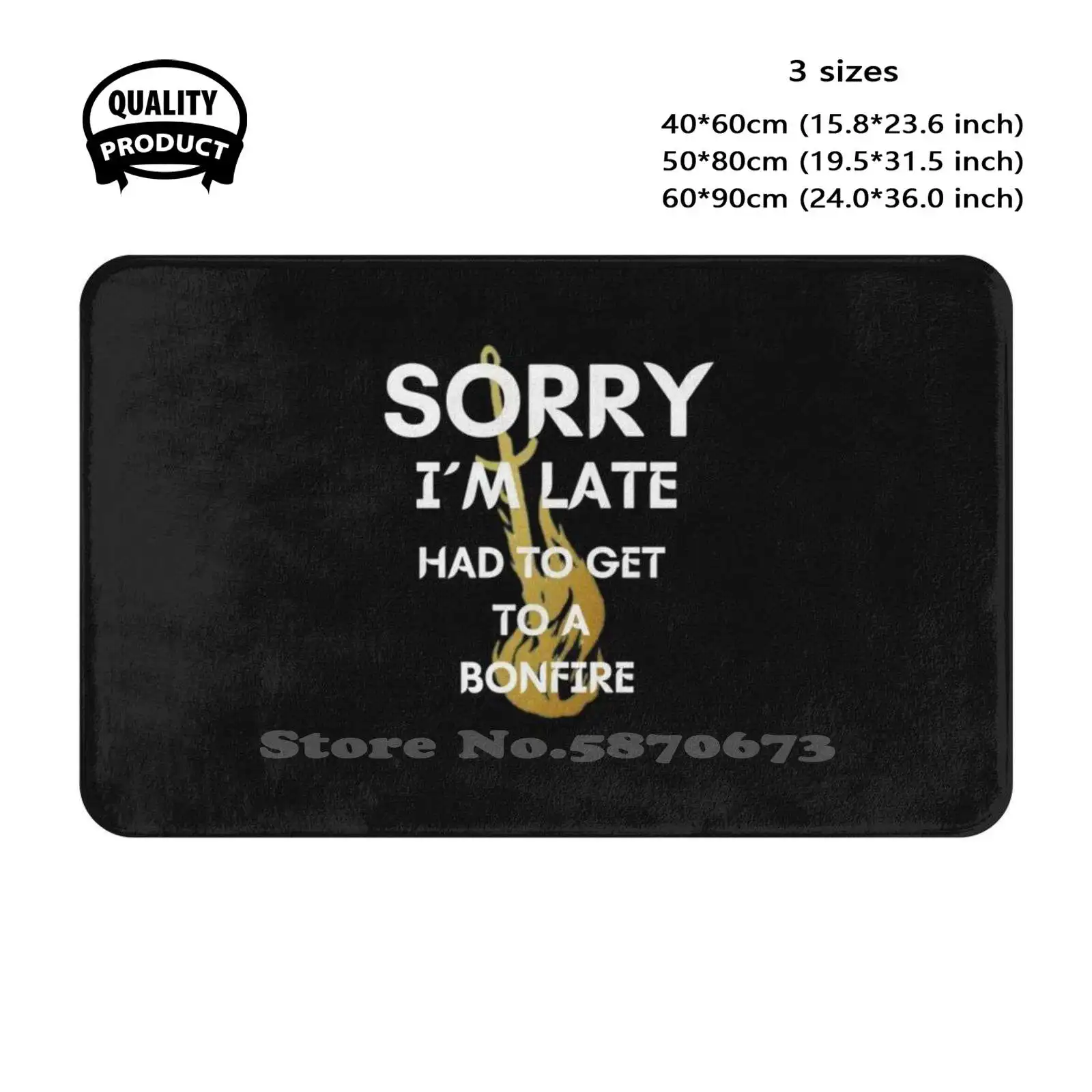 Sorry I′M Late Had To Get To A Bonfire Soft Cushion Home Carpet Door Mat Car Rug Dark Souls From Software Video Games