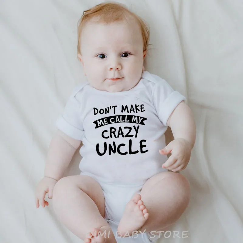 Infant Funny Cotton Romper Don't Make Me Call My Crazy Uncle Fashion Onesies Baby Boys Girls Clothes Toddler Soft Wear Rompers