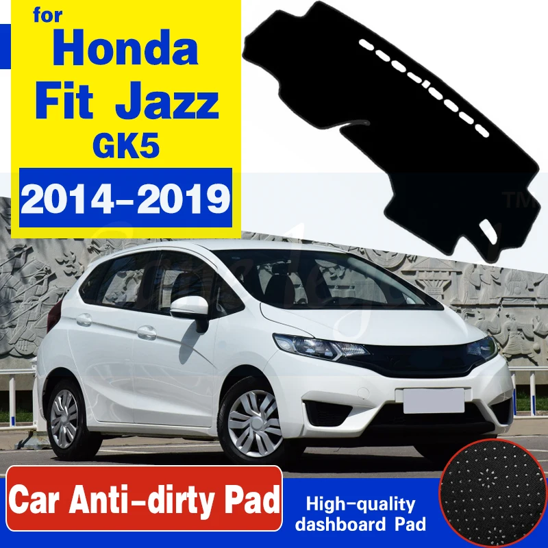 For Honda Fit Jazz 2014~2019 Anti-Slip Mat Dashboard Cover Pad Sunshade Dashmat Protect Carpet Accessories GK5 2016 2017 2018