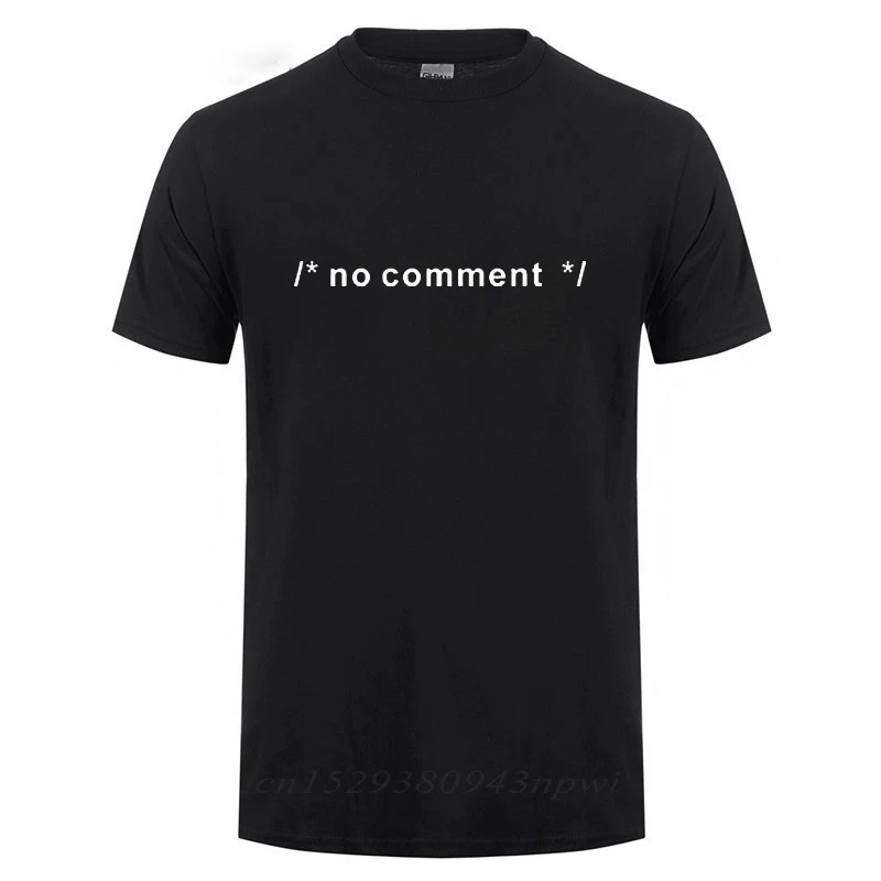 Funny Geek Novelty Joke Coding HTML CSS Developer Gift No Comment T Shirt For Men Male Summer Casual Short Sleeve Cotton Tshirt