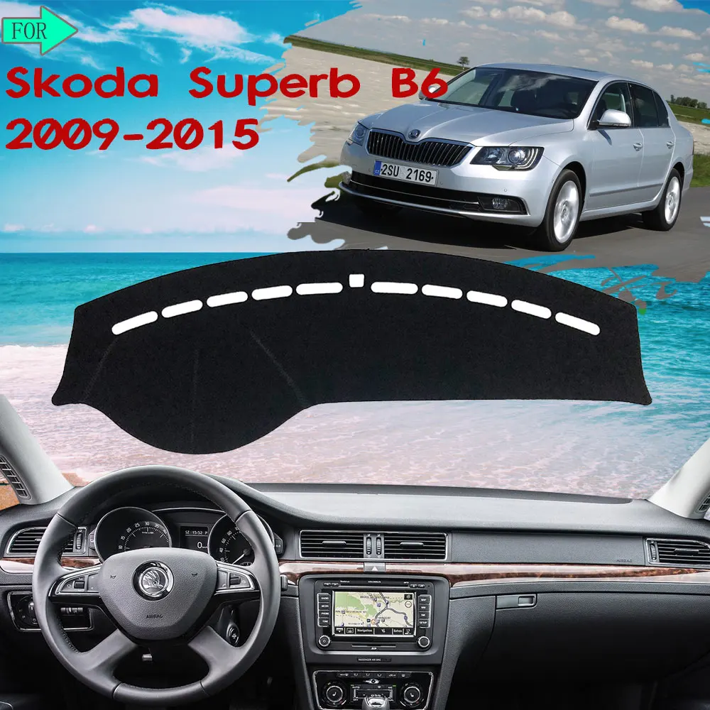 

Dashboard Cover Protective Avoid Light Sunshade Carpet Mat for Skoda Superb 2 B6 3T 2009 2010 2011 2012 2013 2014 2015 MK2