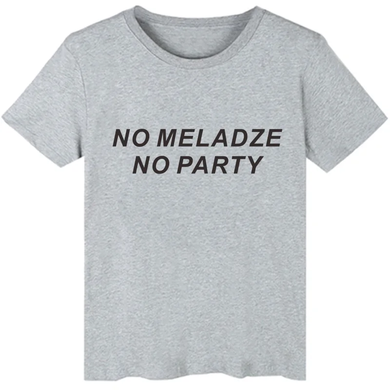 NO MELADZE NO PARTY Fashion New Women T-shirt short sleeve top Cotton Casual female tshirt camiseta mujer