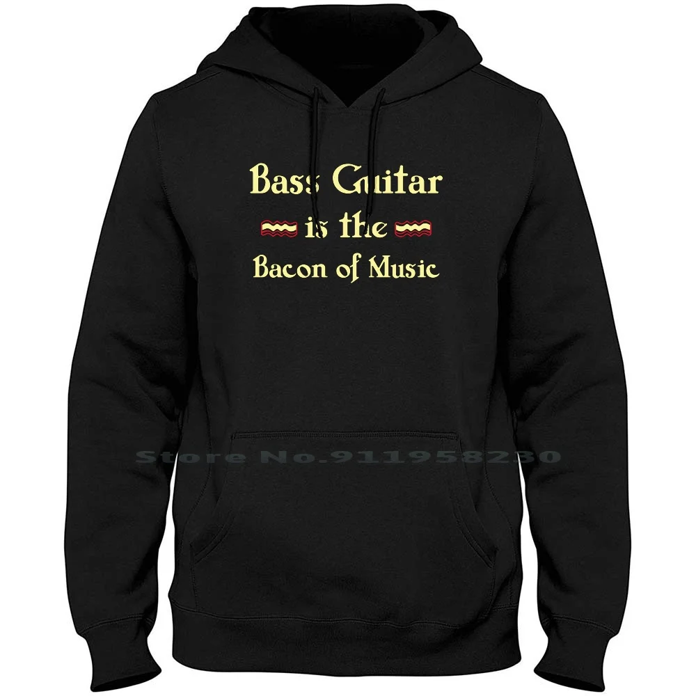 Bass Guitar Is The Bacon Of Music Funny T Shirt Hoodie Sweater Cotton Bass Guitar Guitar Music Bass Fun Us Ny Hi Ba Funny Music