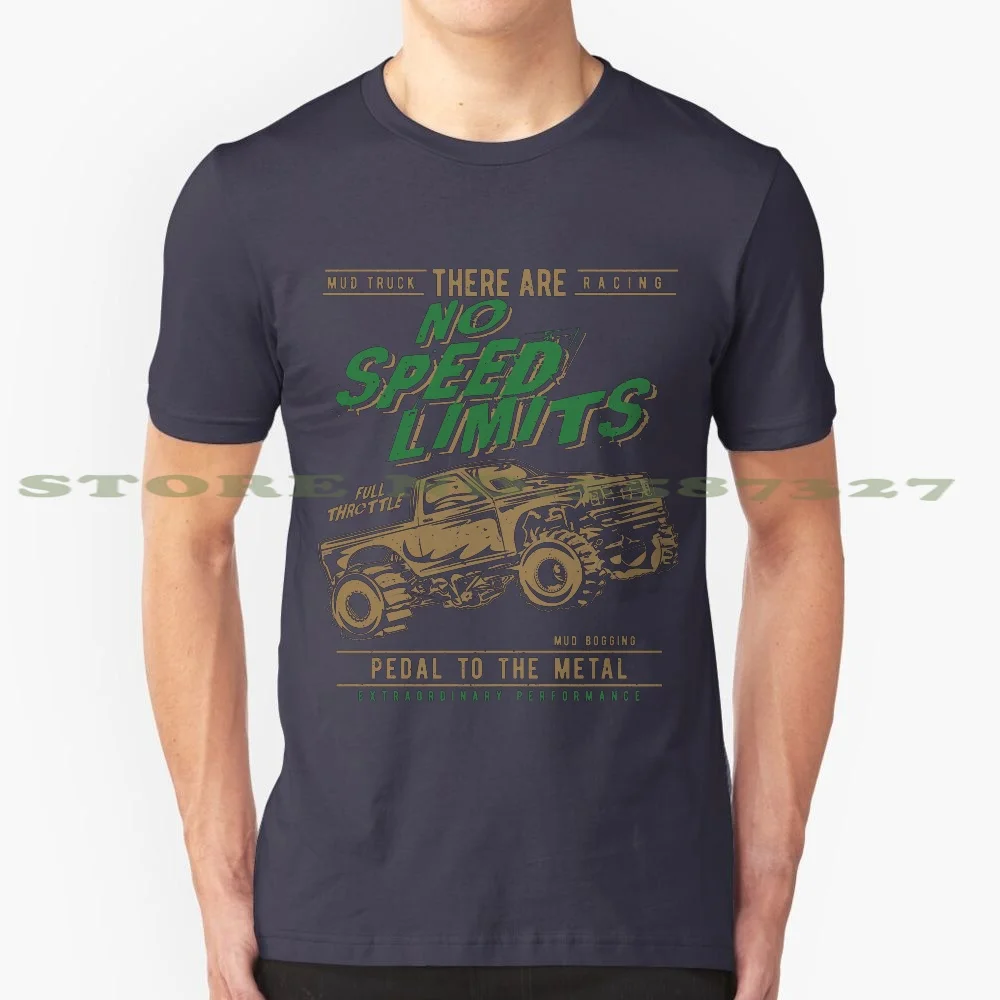 Mud Truck No Speed Limits 100% Cotton T-Shirt Tough Guy Offroad American Patriotic Usa Grunge Vehicles Trucks Beer Cars Styles