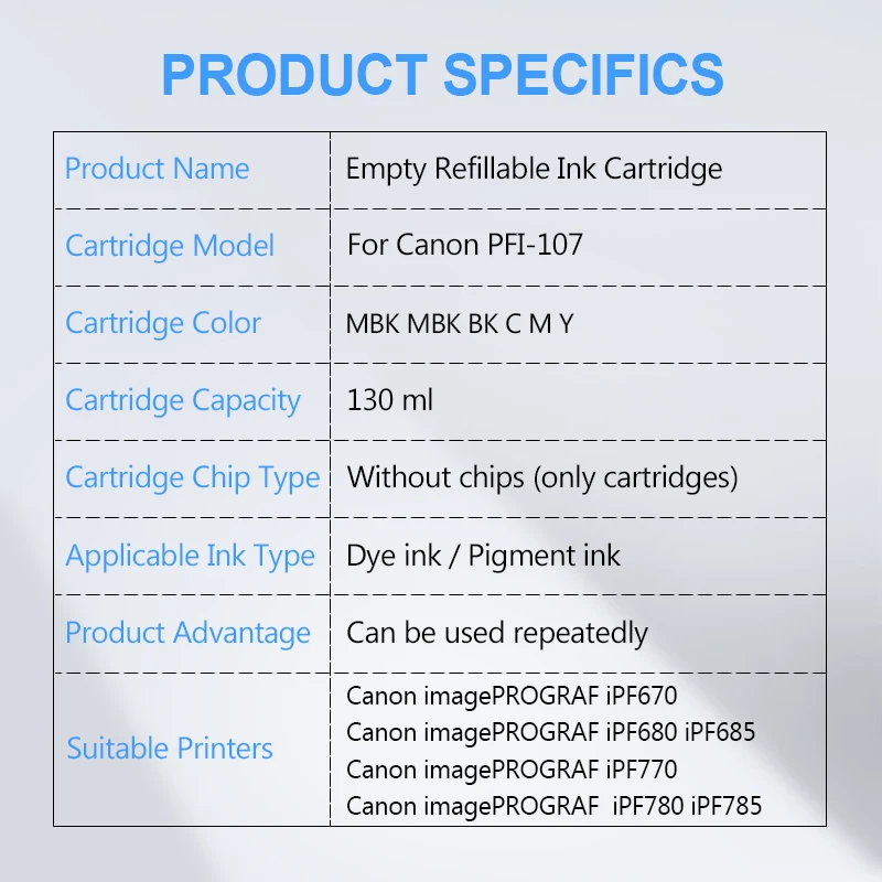 130ML PFI 107 Refillable Cartridge 6 Color No Chip For Canon iPF670 iPF680 iPF685 iPF770 iPF780 iPF785 Printer