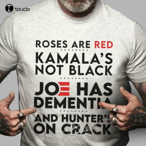 New Biden Funny Shirt Rose Are Red Joe Has Dementia Hunter'S On Crack T-Shirt Women Mens Sweatshirt