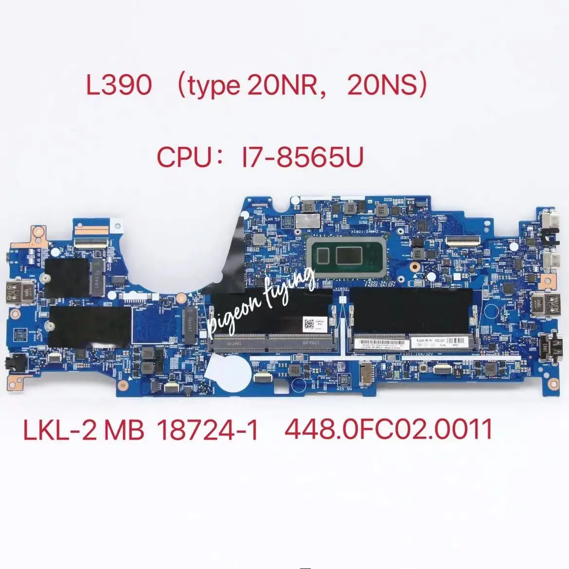 

for ThinkPad L390 (Type 20NR, 20NS) Laptops Motherboard CPU:i7-8565U 18724-1 448.0FC02.0011 FRU:02DL948 02DL942 02DL832 Test Ok