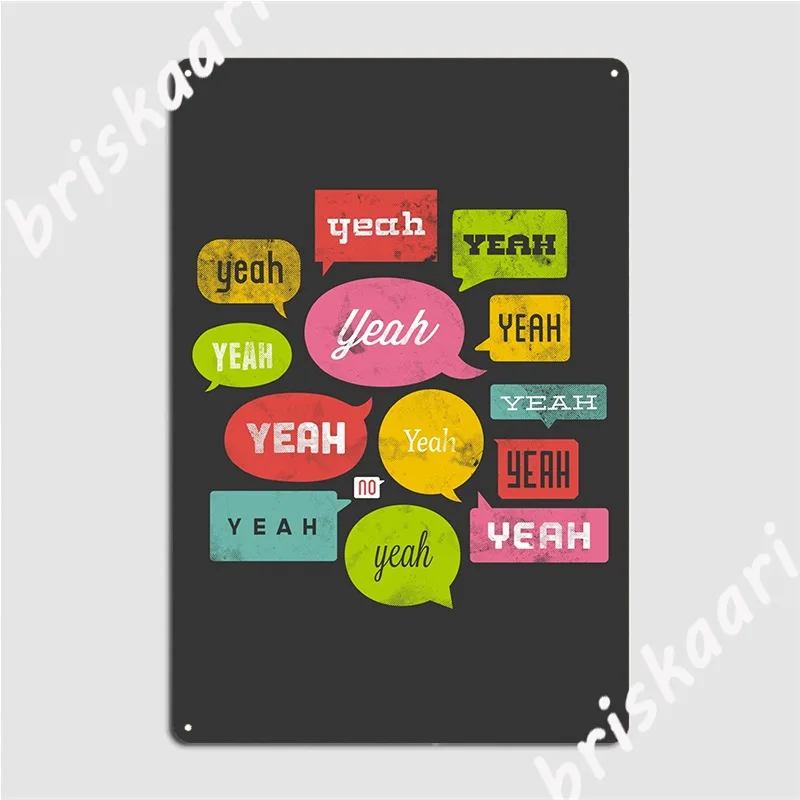 The Yeah, Yeah, Yeah Shirt Metal Sign Cinema Living Room Club Bar Customize Plaques Tin Sign Poster