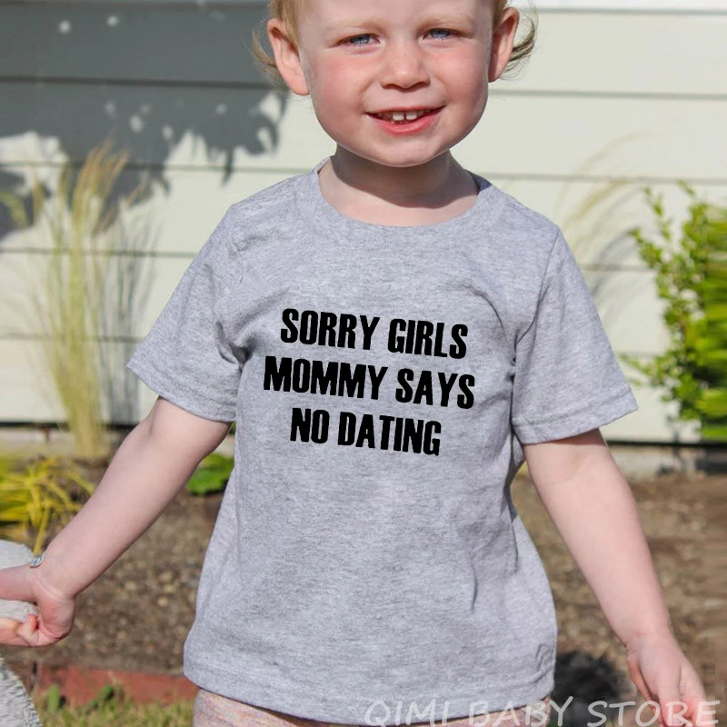 Sorry Girls Mommy Says No Dating Funny Kids Boys Tshirt Toddler Boy Short Sleeve Letter Print Clothes Children Fashion Tees Tops