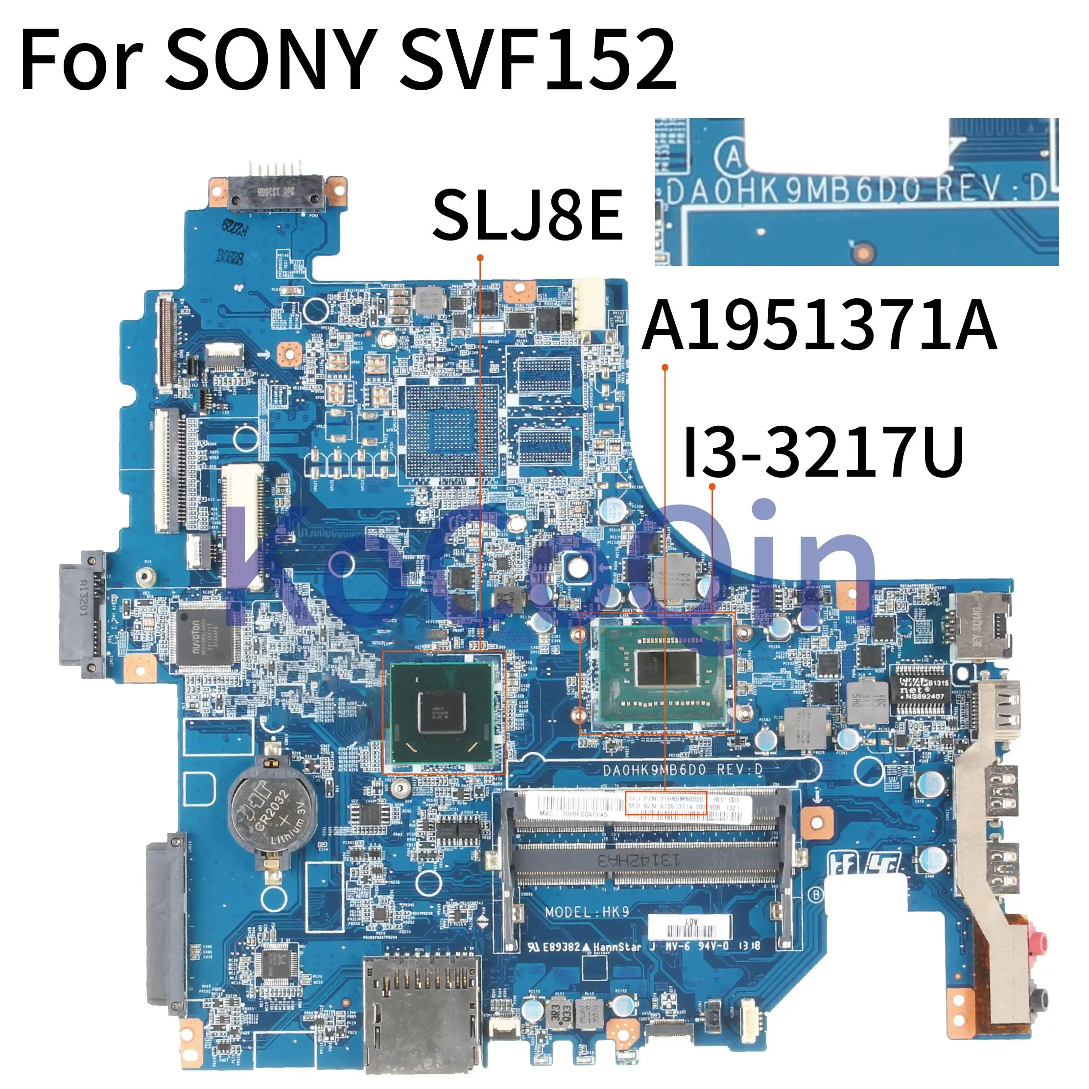 KoCoQin laptop Motherboard For SONY Vaio SVF152 Core I3-3217U Mainboard A1951371A DA0HK9MB6D0 HK9