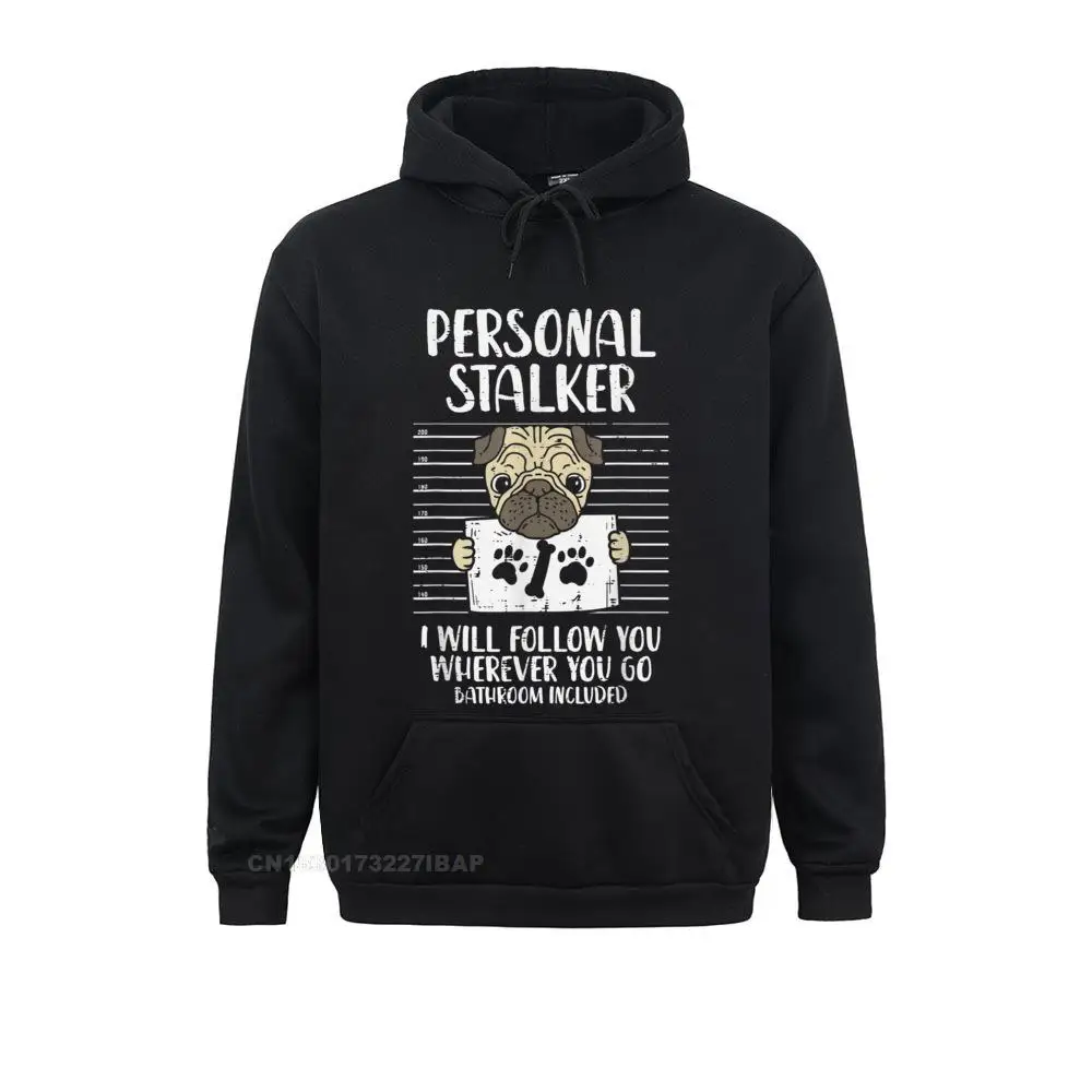 

Personal Stalker Pug Funny Animal Pet Dog Lover Owner Normcore Hoodies For Women Father Day Sweatshirts Custom Hoods Oversized