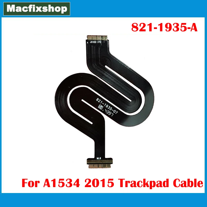 821-1935-A A1534 Trackpad Flex Cable 2015 Year For MacBook Retina A1534 Touchpad Track Touch Pad Cable 821-1935 Replacement