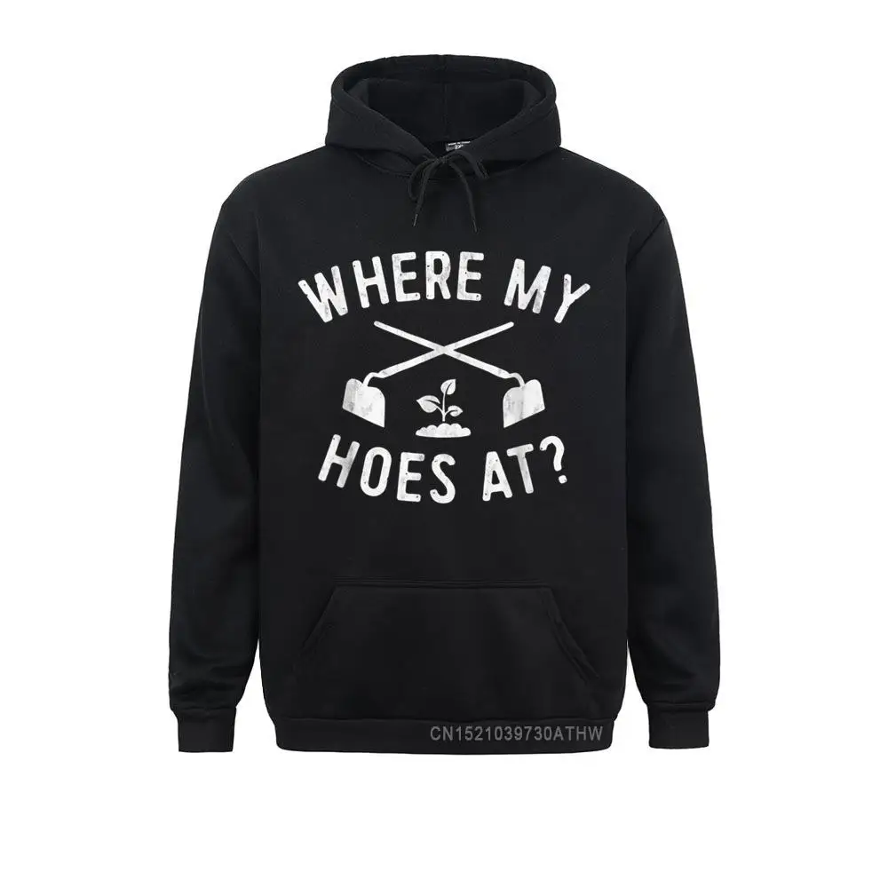 

Where My Hoes At Funny Gardening Gift Hooded Tops Long Sleeve Hoodies Mens Men Sweatshirts Comfortable Sportswears Funny