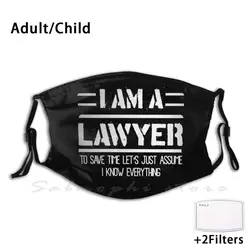 I Am A Lawyer , I Know Everything Adult Kids Anti Dust Filter Diy Mask I Am A Lawyer I Know Everything Lawyer Lawyer Gift