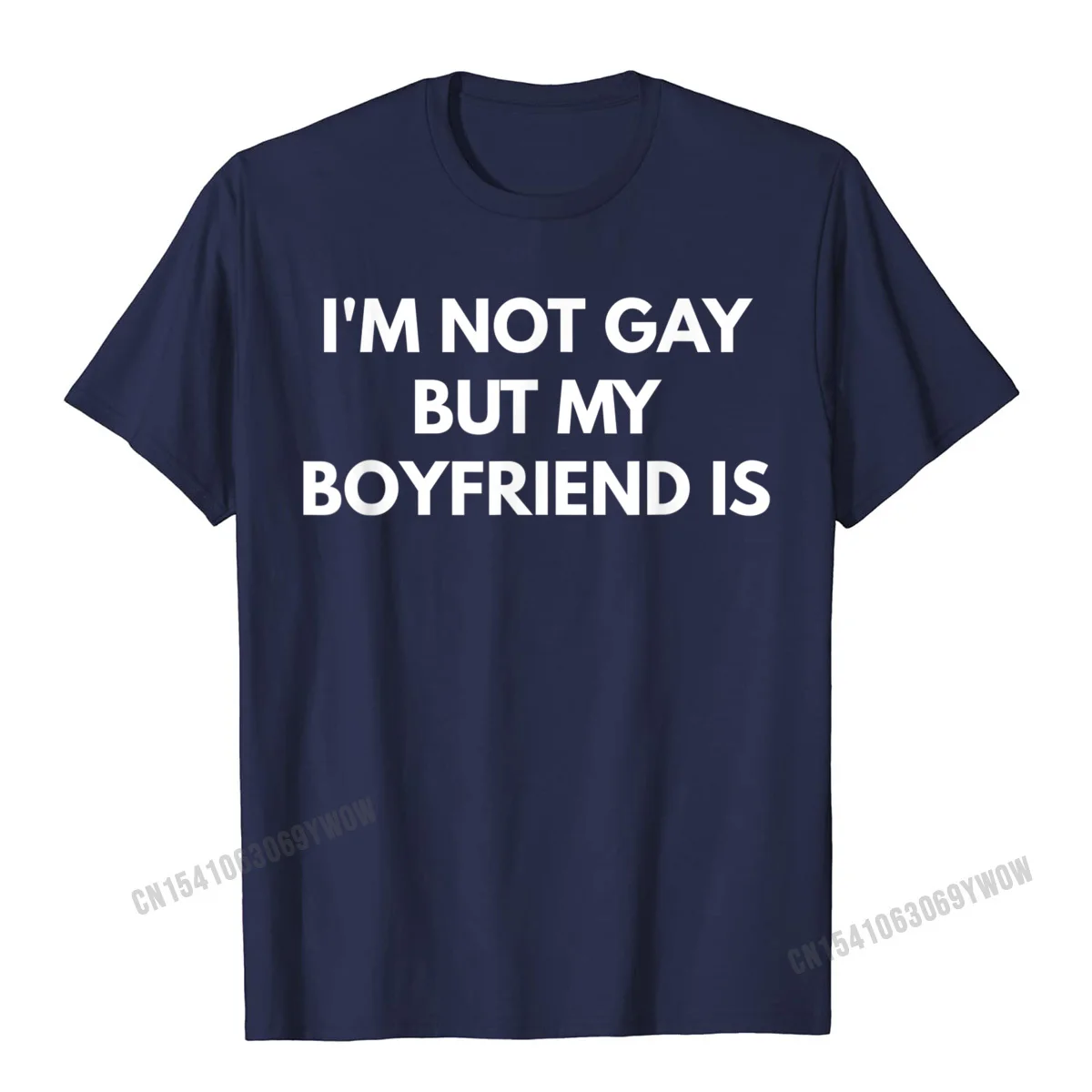 Mens Im Not Gay But My Boyfriend Is T-Shirt Camisas Men Casual Cotton Men T Shirt Normal Plain T Shirts