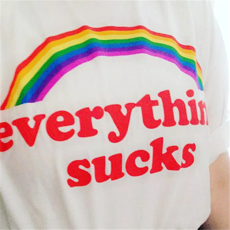 Everything sucks Rainbow T-shirt Women Graphic T-shirt Tumblr White T-shirt Summer Fashion Harajuku Top Clothes