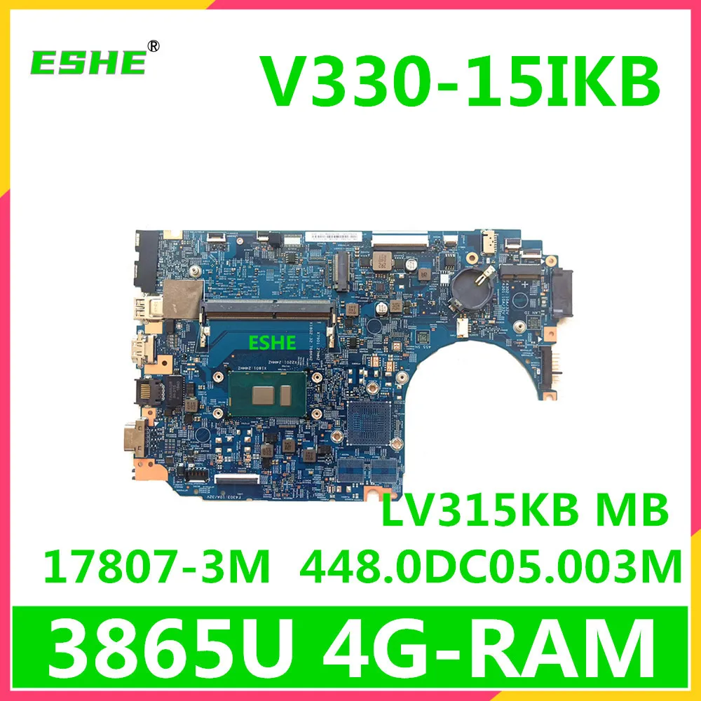 

17807-3M For Lenovo V330-15IKB 330-15ikb Laptop Motherboard 5B20Q68393 5B20Q60246 With CPU i3 i5 i7 3865U 4G RAM 100% test work