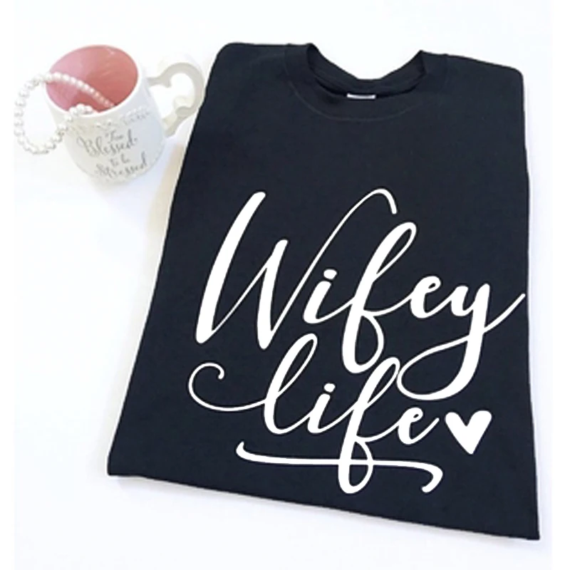 Grappig Tee Shirt Top Leuke Fancy Vrouwen Mode Grafische Zomer Wedding Huwelijksreis Celebrity Gift Tshirt Leven T-shirt