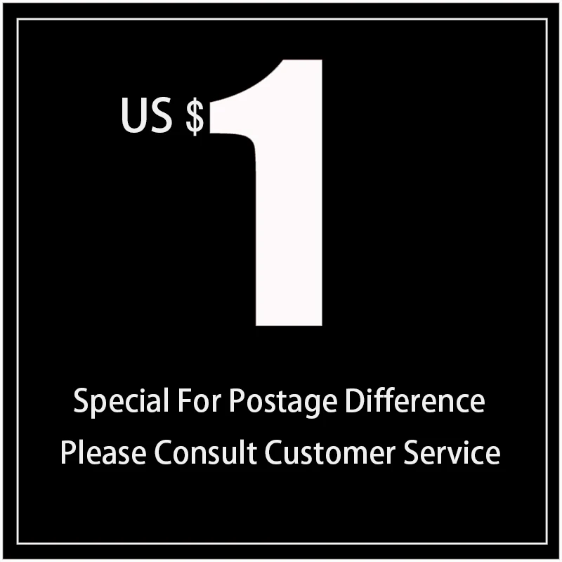 

Special For Postage Difference $1 USD Please Consult Customer Service Freight Prepaid