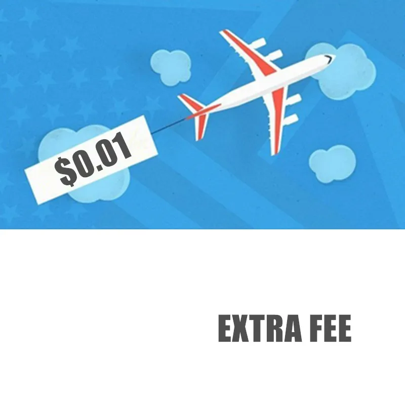 EXTRA FEE OR ADDITIONAL PAYMENT FOR FREIGHT THE ORDER