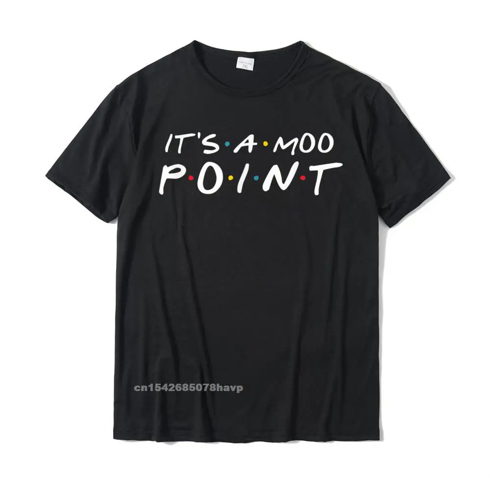 Its A Moo Point Funny T-Shirt Camisa Tops & Tees For Men Cotton Tshirts Printed On Rife Camisa Sweashirt