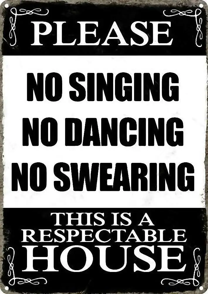 Jesiceny Great  Aluminum Please No Singing Dancing Swearing Outdoor & Indoor Sign Wall Decoration 12x8 INCH