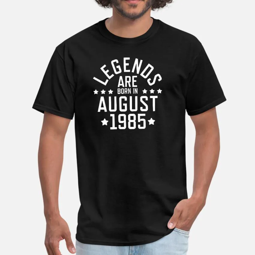 Legends Are Born August 1985 T Shirt 1985 August Born In Legends Born In August 1985 Birthday Date Year Of Birth Birthday Gift