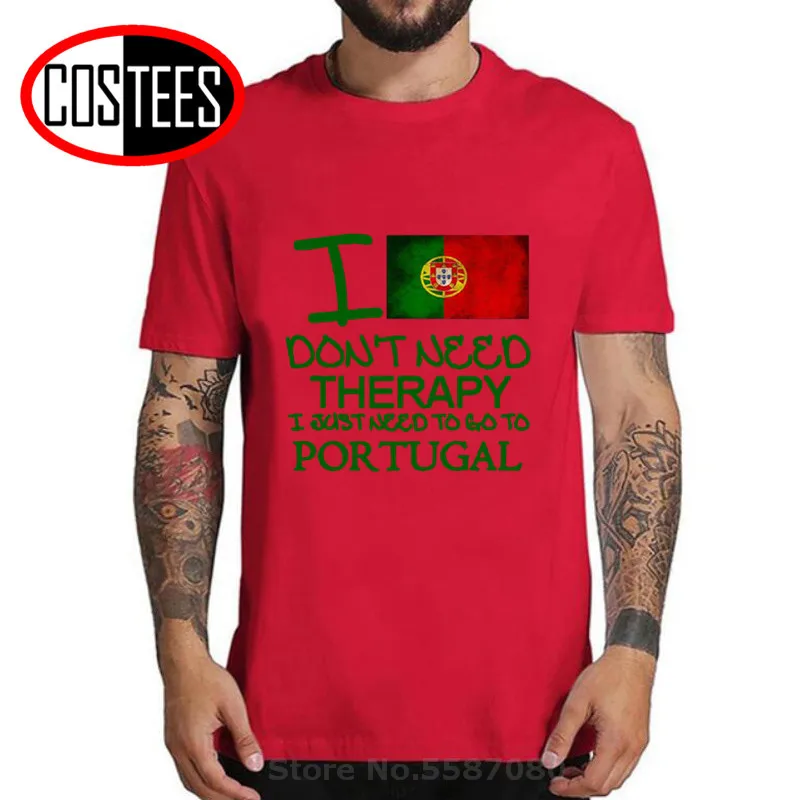 I don't need therapy I just need to go Portugal T shirt men Vintage Retro Portugal Flag T-shirt New Idea birthday gift Tee shirt