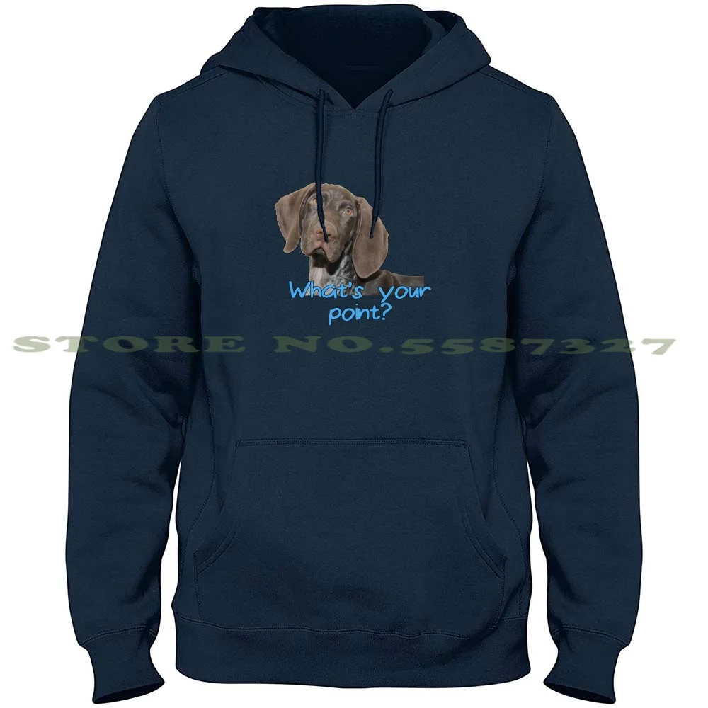 Glossy Grizzly What'S Your Point? Streetwear Sport Hoodie Sweatshirt Whats Your Point Pointer Dog Car German Pointer Gsp German