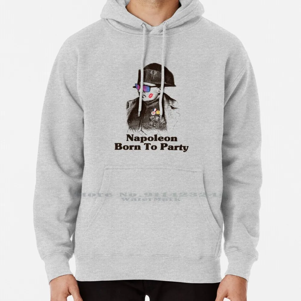 Napoleon Born To Party Funny T-Shirt Hoodie Sweater 6xl Cotton Napoleon Bonaparte French History Historical People Famous