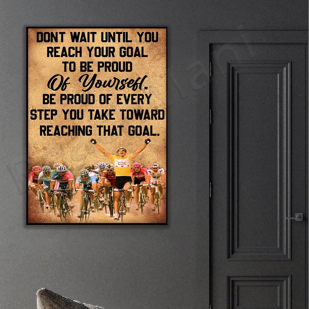 Don't wait until you reach your goal to be proud. Retro poster canvas is a gift for cyclists, posters with inspirational quotes