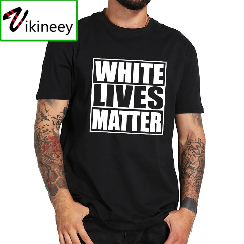 White Lives Matter Black Lives Matter Funny Cool Designs Graphic T Shirt 100% Cotton Camisas Summer Basic Tops