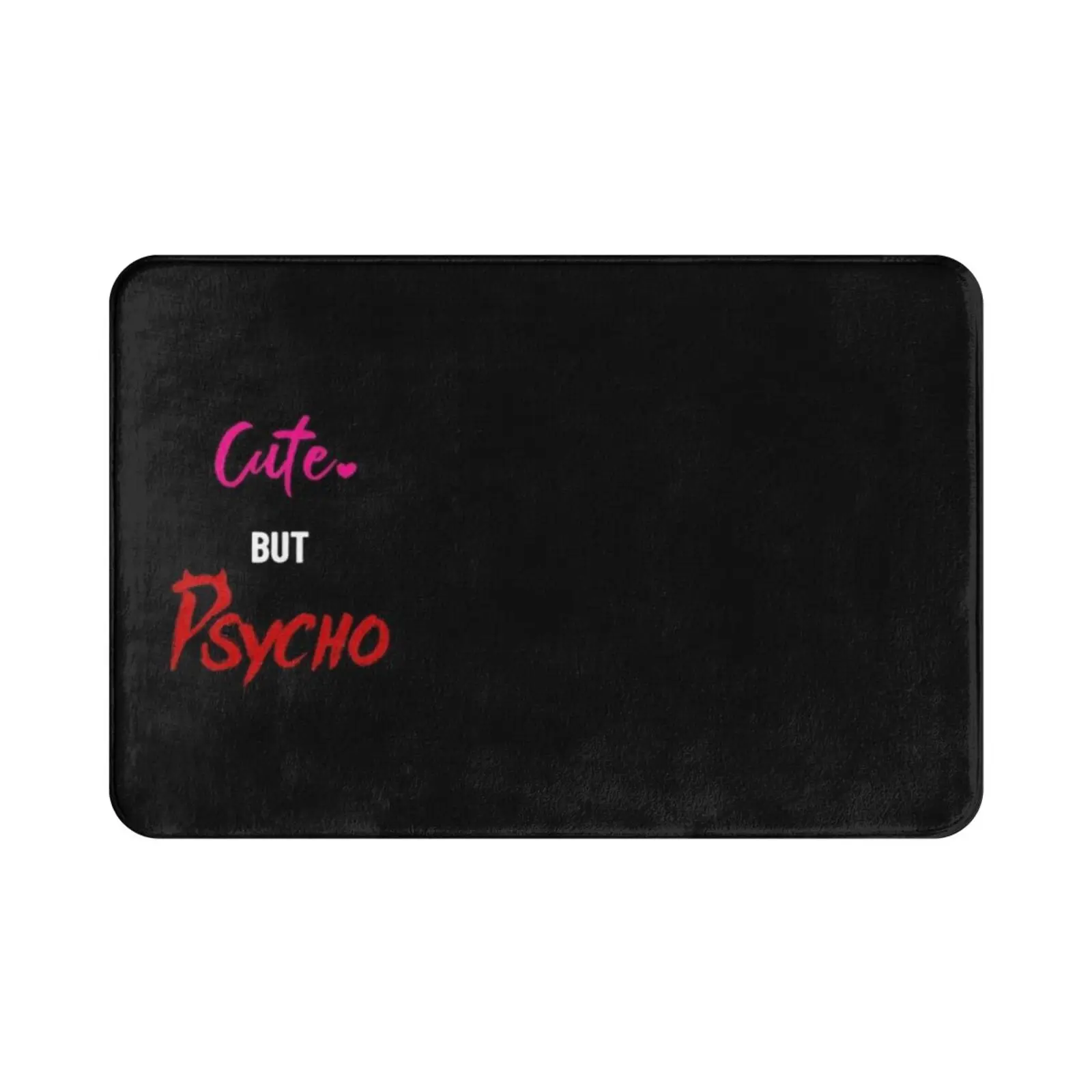 Cute But Psycho Carpet Mat Rug Cushion Soft Non-Slip Cute Psycho Sweet Crazy Womens Girls Typography Lovely Blonde Quinn