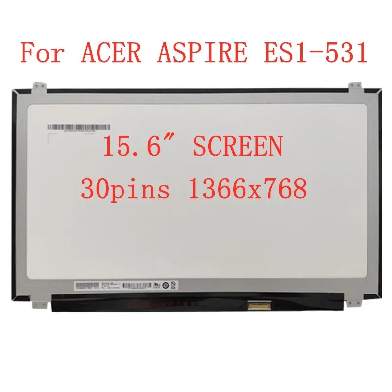 

Светодиодный экран для ноутбука ACER ASPIRE 15,6, ЖК-матрица, сменная панель HD 30pin, ES1-531 * 1366, 768 дюйма