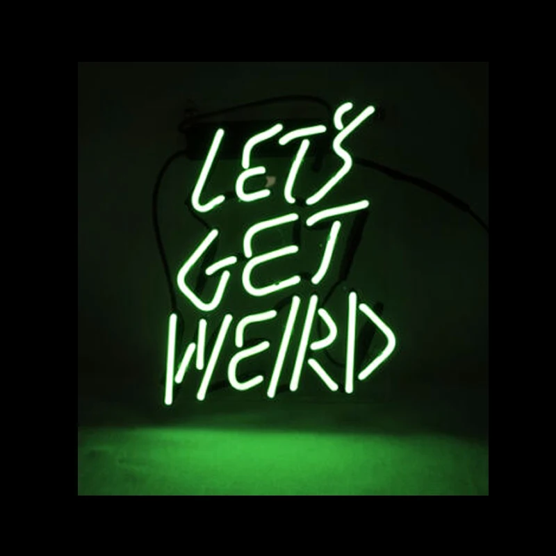 

LET'S GET WEIRD Crasy Neon Sign Custom Handmade Real Glass Tube Beer Bar KTV Store Party Decoration Display Light Lamp 10"X10"