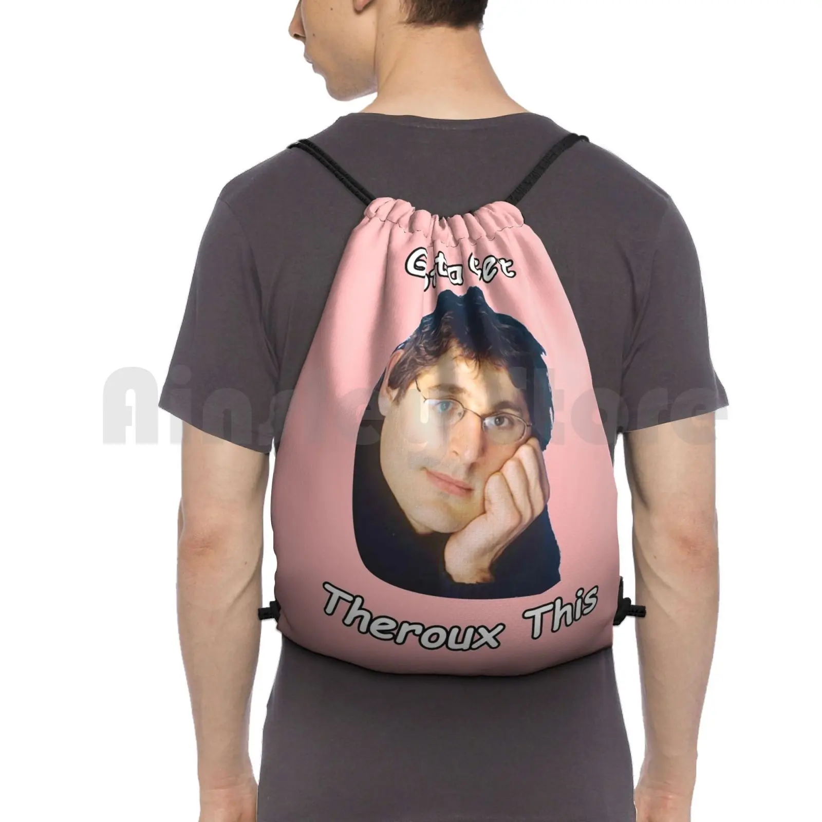 Funny Gotta Get Theroux ( Through ) This Backpack Drawstring Bags Gym Bag Waterproof Louis Theroux Funny Young